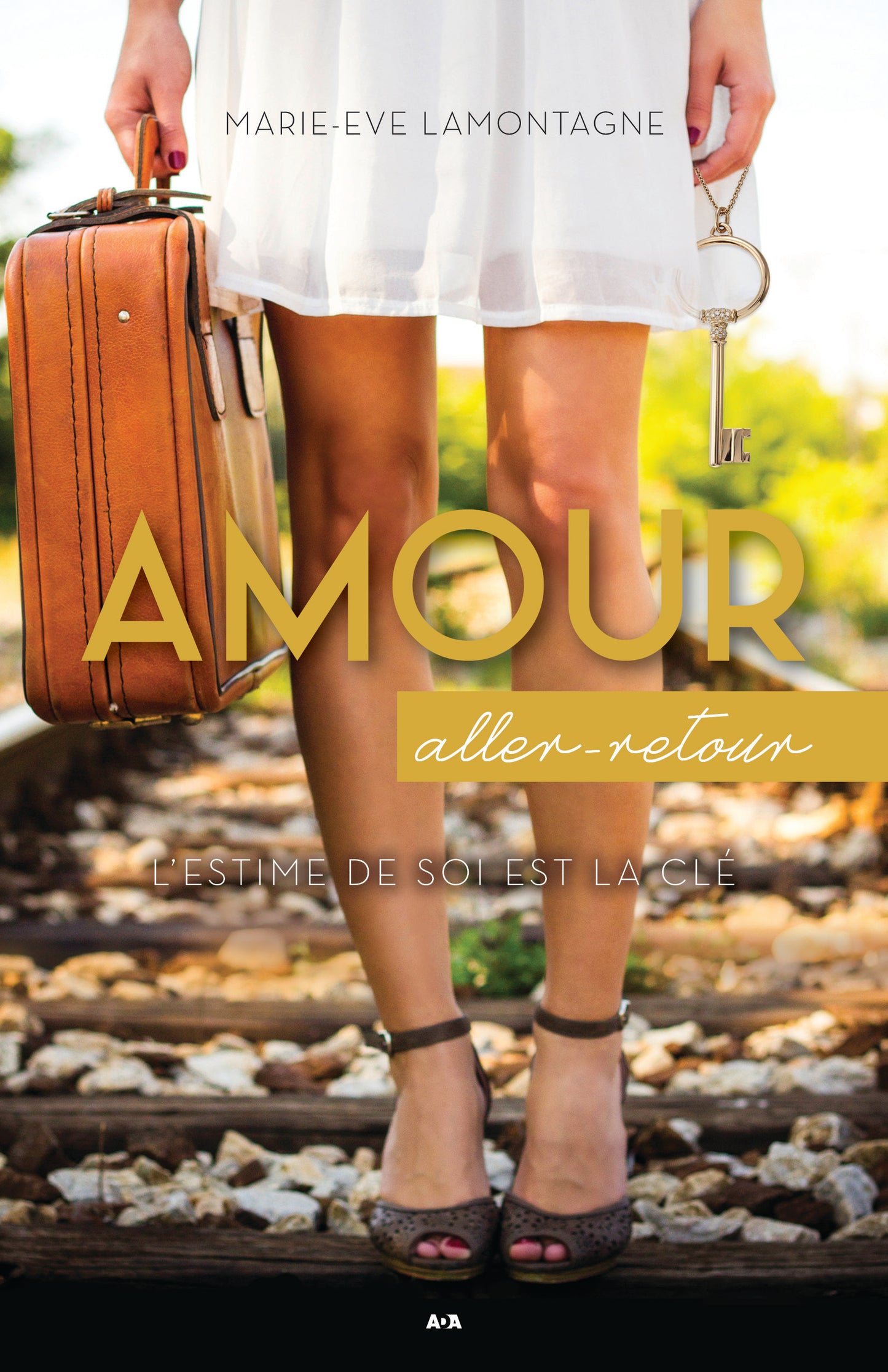 Amour aller-retour : l'estime de soi est la clé (Tome 1 - PDF) - Marie-Eve Lamontagne