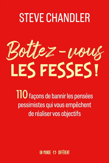 Bottez-vous les fesses! - Steve Chandler