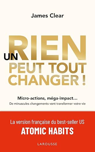 Un rien peut tout changer ! - James Clear