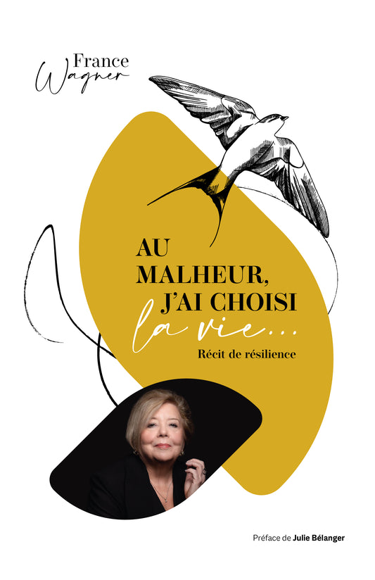 PRÉCOMMANDE: Au malheur, j'ai choisi la vie... - France Wagner