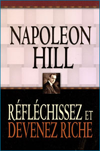 Réfléchissez et devenez riche - Napoleon Hill