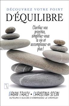 Découvrez votre point d’équilibre - Brian Tracy, Christina Tracy Stein